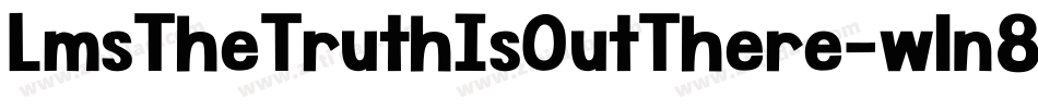 LmsTheTruthIsOutThere-wln8字体转换
