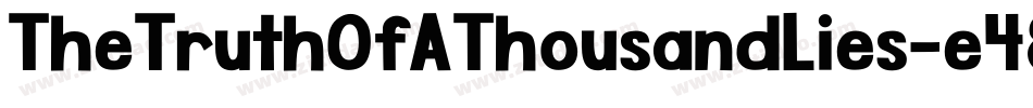 TheTruthOfAThousandLies-e48g字体转换 TheTruthOfAThousandLies-e48g字体转换