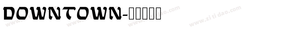 Downtown字体转换