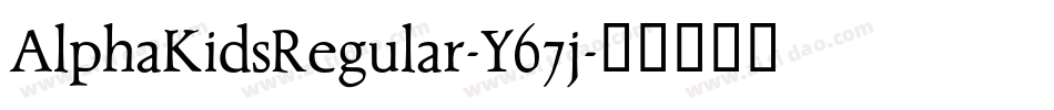 AlphaKidsRegular-Y67j字体转换