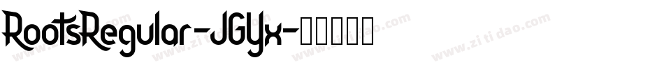 RootsRegular-JGYx字体转换