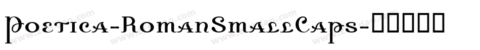 Poetica-RomanSmallCaps字体转换