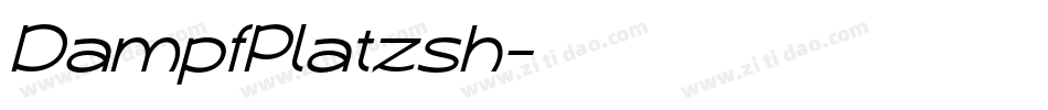 DampfPlatzsh字体转换