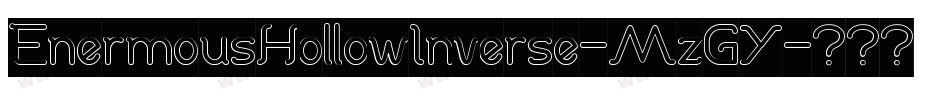 EnermousHollowInverse-MzGY字体转换