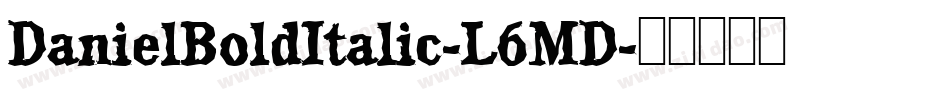 DanielBoldItalic-L6MD字体转换