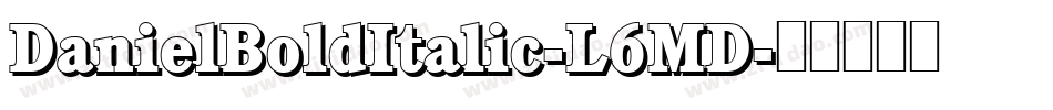 DanielBoldItalic-L6MD字体转换
