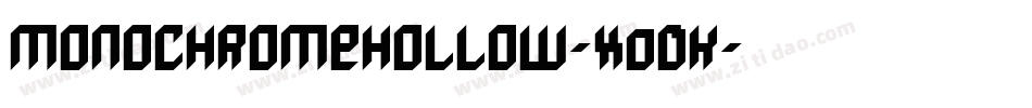 MonochromeHollow-x0DK字体转换 MonochromeHollow-x0DK字体转换