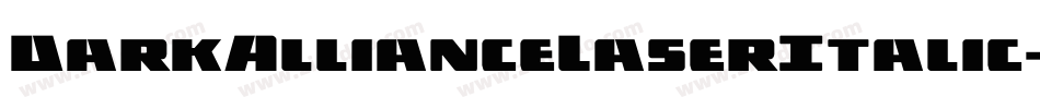 DarkAllianceLaserItalic-yW4M字体转换