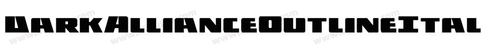 DarkAllianceOutlineItalic-n7aP字体转换