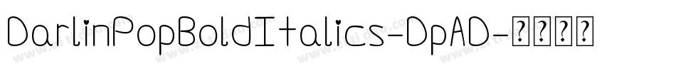 DarlinPopBoldItalics-DpAD字体转换