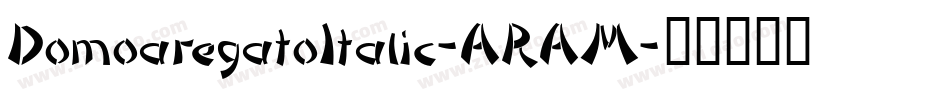 DomoaregatoItalic-ARAM字体转换
