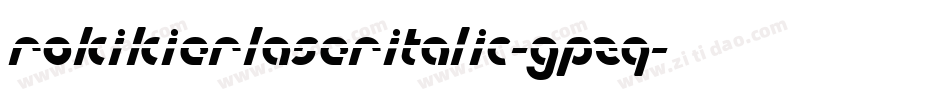 RokikierLaserItalic-GPzq字体转换
