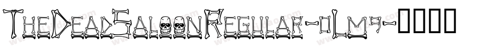 TheDeadSaloonRegular-0Lm9字体转换