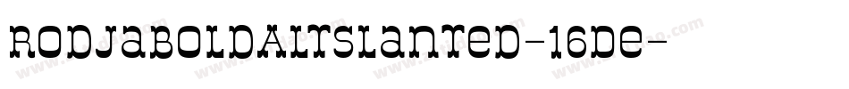 RodjaBoldAltSlanted-16De字体转换