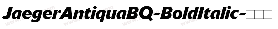 JaegerAntiquaBQ-BoldItalic字体转换