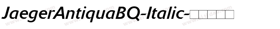 JaegerAntiquaBQ-Italic字体转换