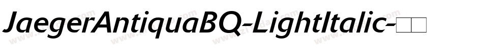 JaegerAntiquaBQ-LightItalic字体转换
