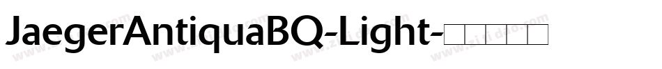 JaegerAntiquaBQ-Light字体转换