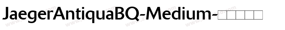 JaegerAntiquaBQ-Medium字体转换
