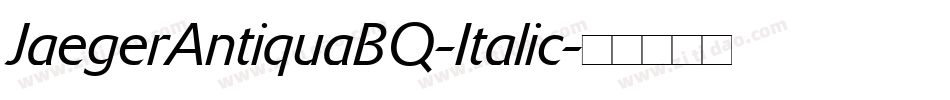 JaegerAntiquaBQ-Italic字体转换