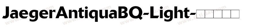 JaegerAntiquaBQ-Light字体转换