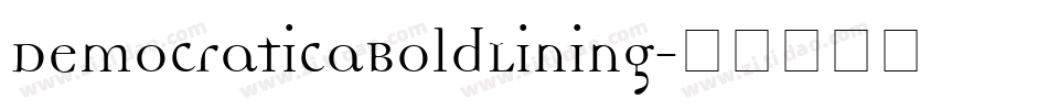 DemocraticaBoldLining字体转换