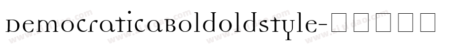 DemocraticaBoldOldstyle字体转换