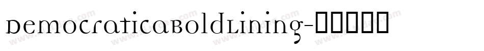 DemocraticaBoldLining字体转换