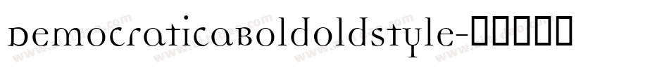 DemocraticaBoldOldstyle字体转换