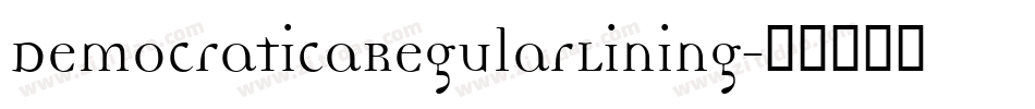 DemocraticaRegularLining字体转换
