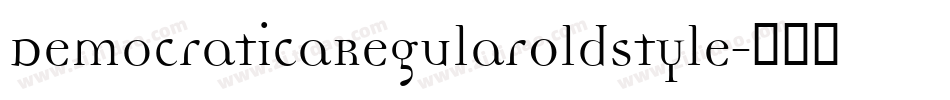 DemocraticaRegularOldstyle字体转换