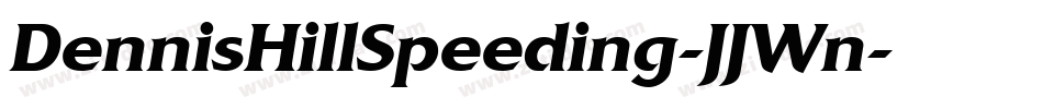 DennisHillSpeeding-JJWn字体转换 DennisHillSpeeding-JJWn字体转换