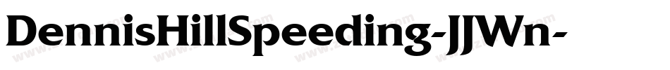 DennisHillSpeeding-JJWn字体转换 DennisHillSpeeding-JJWn字体转换