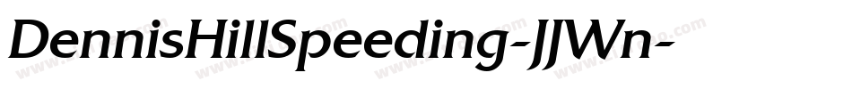 DennisHillSpeeding-JJWn字体转换 DennisHillSpeeding-JJWn字体转换