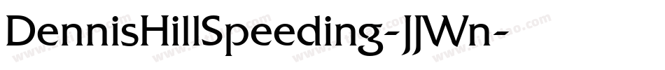 DennisHillSpeeding-JJWn字体转换 DennisHillSpeeding-JJWn字体转换