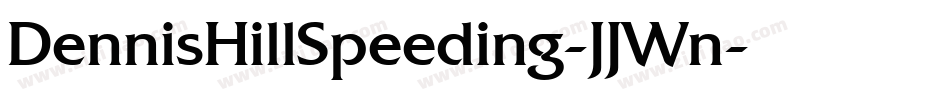 DennisHillSpeeding-JJWn字体转换 DennisHillSpeeding-JJWn字体转换