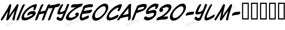 MightyZeoCaps20-ylM字体转换 MightyZeoCaps20-ylM字体转换