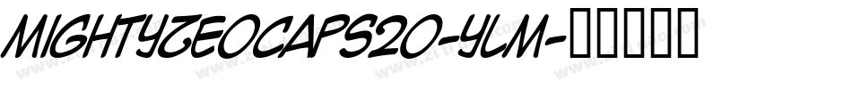 MightyZeoCaps20-ylM字体转换 MightyZeoCaps20-ylM字体转换