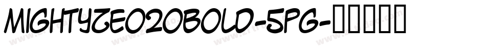 MightyZeo20Bold-5pG字体转换