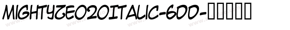 MightyZeo20Italic-6DD字体转换