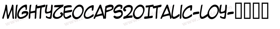MightyZeoCaps20Italic-loy字体转换