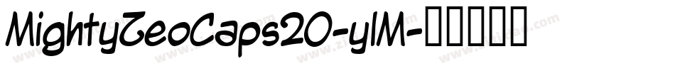 MightyZeoCaps20-ylM字体转换 MightyZeoCaps20-ylM字体转换