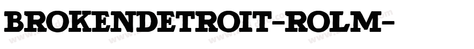 BrokenDetroit-RoLM字体转换