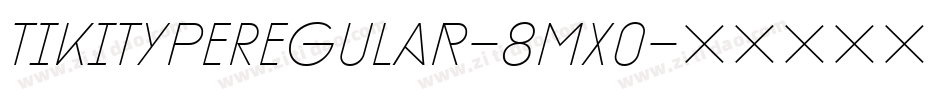 TikitypeRegular-8Mx0字体转换