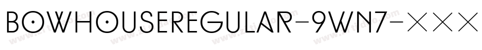 BowhouseRegular-9Wn7字体转换