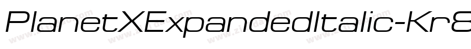 PlanetXExpandedItalic-Kr8X字体转换