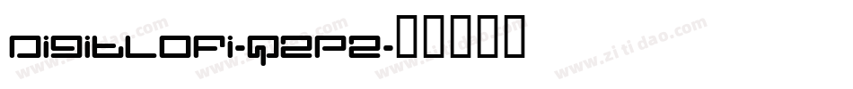 DigitLofi-q2p2字体转换