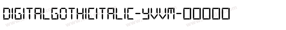 DigitalGothicItalic-yVvm字体转换