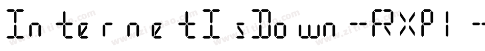 InternetIsDown-RXpl字体转换