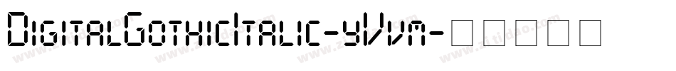 DigitalGothicItalic-yVvm字体转换